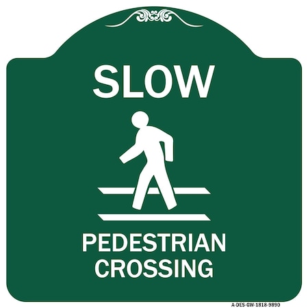Signmission Slow Pedestrian Crossing Heavy-Gauge Aluminum Architectural Sign, 18" x 18", GW-1818-9890 A-DES-GW-1818-9890